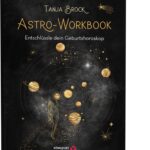 Astro-Workbook: Entschlüssle dein Geburtshoroskop