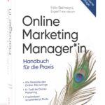 Online Marketing Manager*in: Handbuch für die Praxis