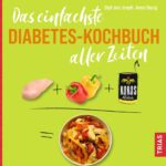 Das einfachste Diabetes-Kochbuch aller Zeiten