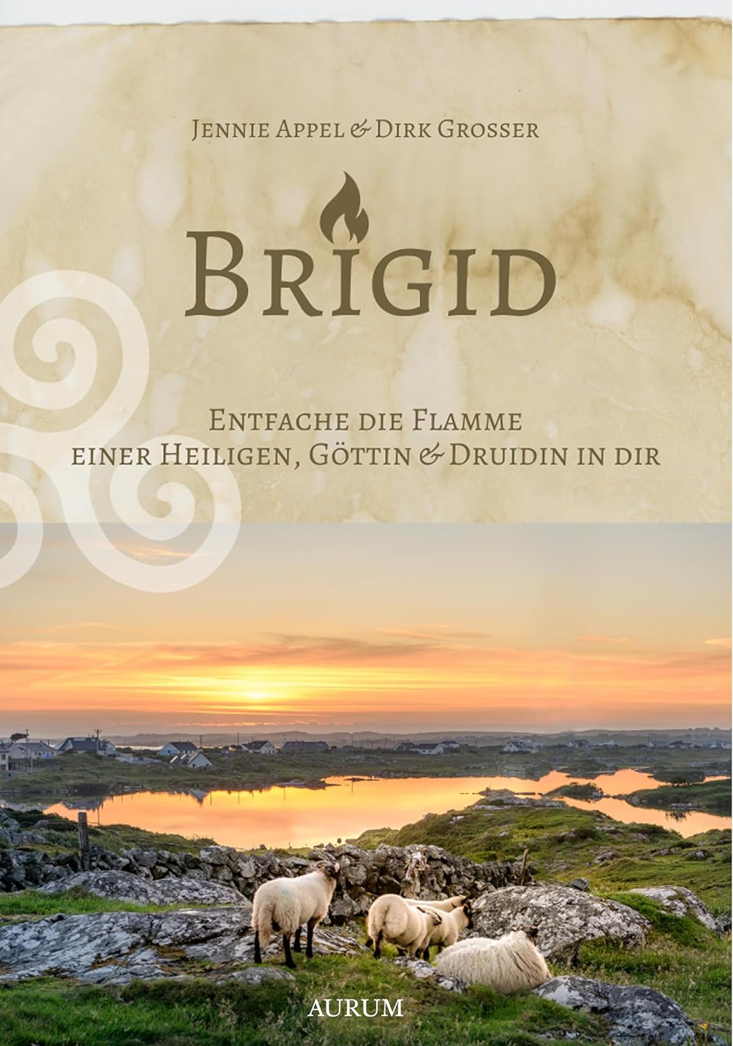 Brigid: Entfache die Flamme einer Heiligen, Göttin & Druidin in dir ...