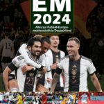 EM 2024: Alles zur Fußball-Europameisterschaft in Deutschland