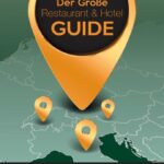 Der Große Restaurant & Hotel Guide 2024: Ein Guide für Gäste