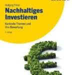 Nachhaltiges Investieren: Konkrete Themen und ihre Bewertung