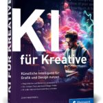 KI für Kreative: Künstliche Intelligenz für Grafik und Design