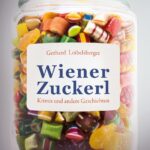 Wiener Zuckerl: Krimis und andere Geschichten