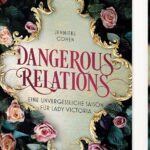 Dangerous Relations: Eine unvergessliche Saison für Lady Victoria