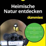 Heimische Natur entdecken für Dummies