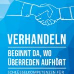 Verhandeln beginnt da, wo Überreden aufhört