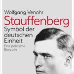 Stauffenberg: Symbol des Widerstands