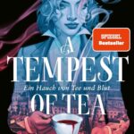 A Tempest of Tea: Ein Hauch von Tee und Blut