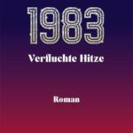 1983. Verfluchte Hitze