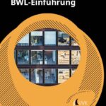 BWL-Einführung: Kurzlehrbuch mit eLearning-Kurs