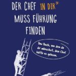 Der Chef in dir muss Führung finden