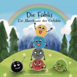 Die Fühlis: Ein Abenteuer der Gefühle