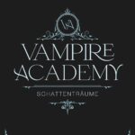 Vampire Academy - Schattenträume