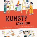 Kunst? Kann ich! (Kunst für Kinder)