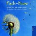 Puste-Blume - Poesie aus der Lebensmitte