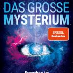 Das große Mysterium: Erwachen im göttlichen Bewusstsein