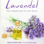 Lavendel: Die Heilpflanze für alle Sinne