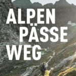 Alpenpässeweg: Die schönsten Pässe der Schweiz erleben