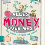 Alles Money, oder was? - Von Aktien, Bitcoins und Zinsen