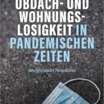 Obdach- und Wohnungslosigkeit in pandemischen Zeiten