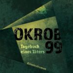 Okrob 99: Tagebuch eines Täters