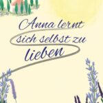 Anna lernt sich selbst zu lieben