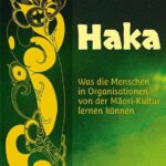 Haka: Was die Menschen in Organisationen von der Māori-Kultur lernen können