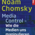 Media Control: Wie uns die Medien manipulieren