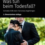 Was tun beim Todesfall?: Schnelle Hilfe beim Tod eines Angehörigen