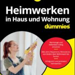 Heimwerken in Haus und Wohnung für Dummies