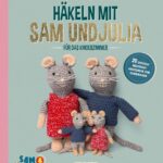 Das Mäusehaus - Häkeln mit Sam & Julia