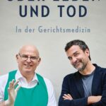 Über Leben und Tod: In der Gerichtsmedizin
