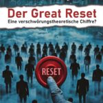Der Great Reset: Eine verschwörungstheoretische Chiffre?