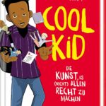 Cool Kid: Die Kunst, es (nicht) allen recht zu machen