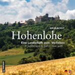 Hohenlohe: Eine Landschaft zum Verlieben