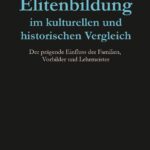 Elitenbildung im kulturellen und historischen Vergleich