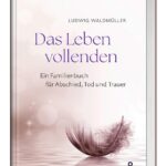 Das Leben vollenden