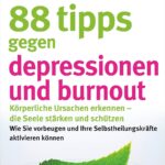 88 Tipps gegen Depressionen und Burnout