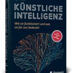 Künstliche Intelligenz: Wie sie funktioniert