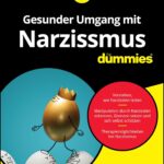 Gesunder Umgang mit Narzissmus für Dummies