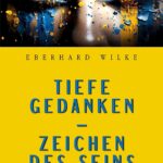 Tiefe Gedanken – Zeichen des Seins